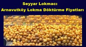 arnavutkoy-lokma-dokturme-fiyatlari