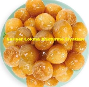 sariyer-lokma-dokturme-fiyatlari